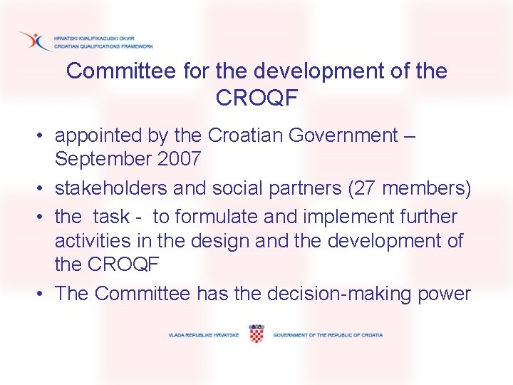 Committee for the development of the CROQF • appointed by the Croatian Government –