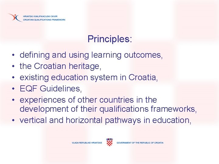 Principles: • • • defining and using learning outcomes, the Croatian heritage, existing education