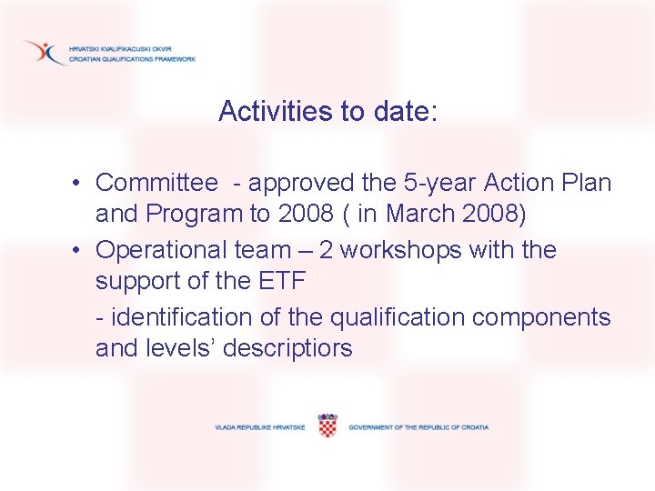 Activities to date: • Committee - approved the 5 -year Action Plan and Program