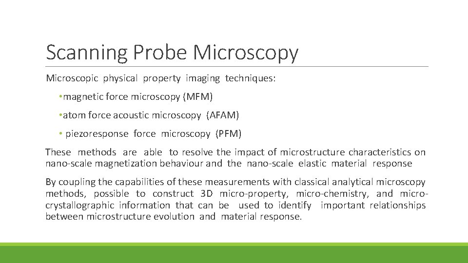 Scanning Probe Microscopy Microscopic physical property imaging techniques: • magnetic force microscopy (MFM) •