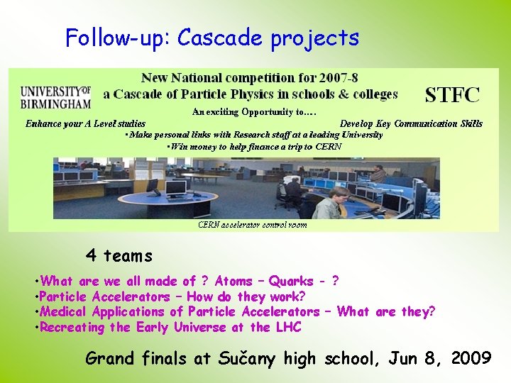 Follow-up: Cascade projects 4 teams • What are we all made of ? Atoms