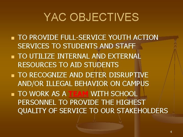 YAC OBJECTIVES n n TO PROVIDE FULL-SERVICE YOUTH ACTION SERVICES TO STUDENTS AND STAFF