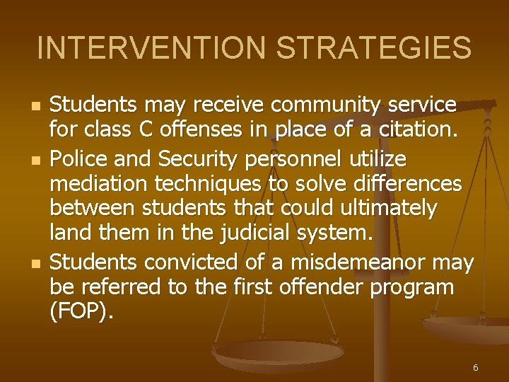 INTERVENTION STRATEGIES n n n Students may receive community service for class C offenses
