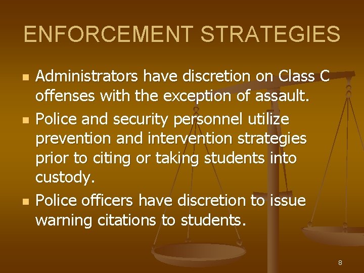 ENFORCEMENT STRATEGIES n n n Administrators have discretion on Class C offenses with the