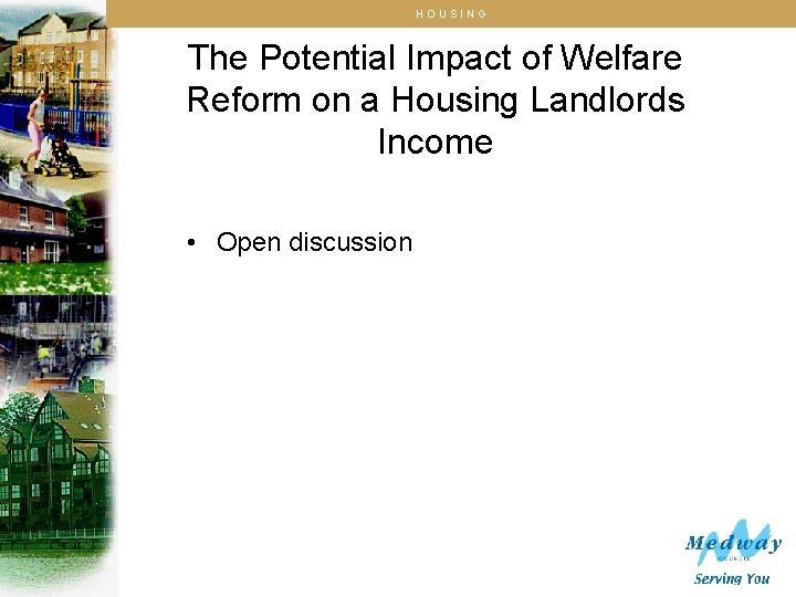 HOUSING The Potential Impact of Welfare Reform on a Housing Landlords Income • Open