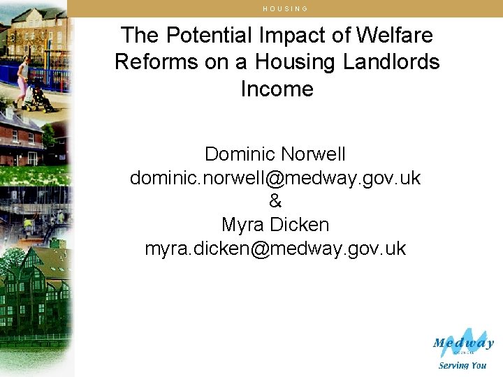 HOUSING The Potential Impact of Welfare Reforms on a Housing Landlords Income Dominic Norwell