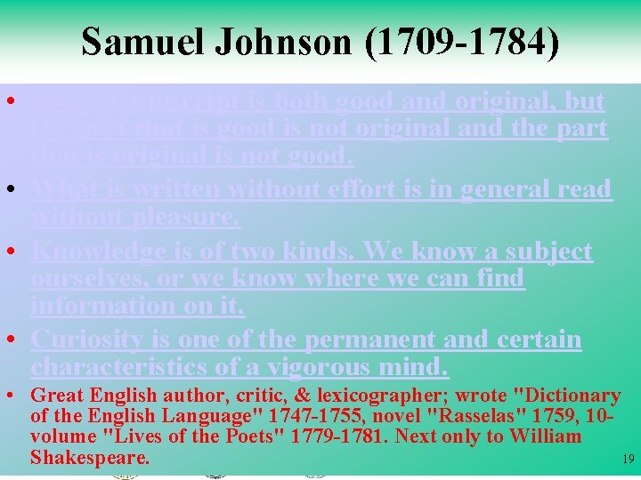 Samuel Johnson (1709 -1784) • Your manuscript is both good and original, but the