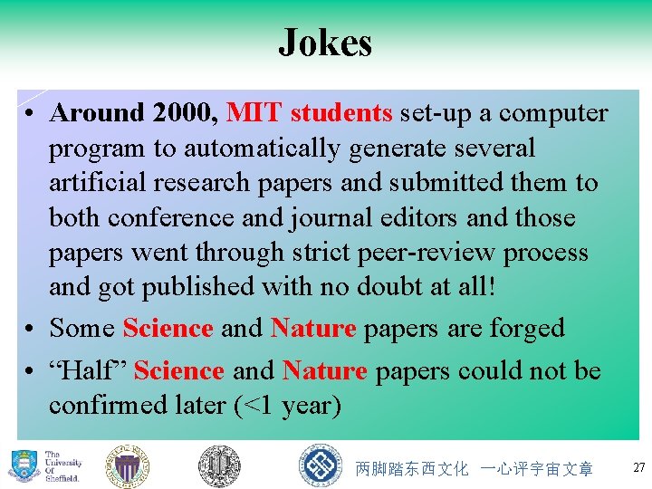 Jokes • Around 2000, MIT students set-up a computer program to automatically generate several