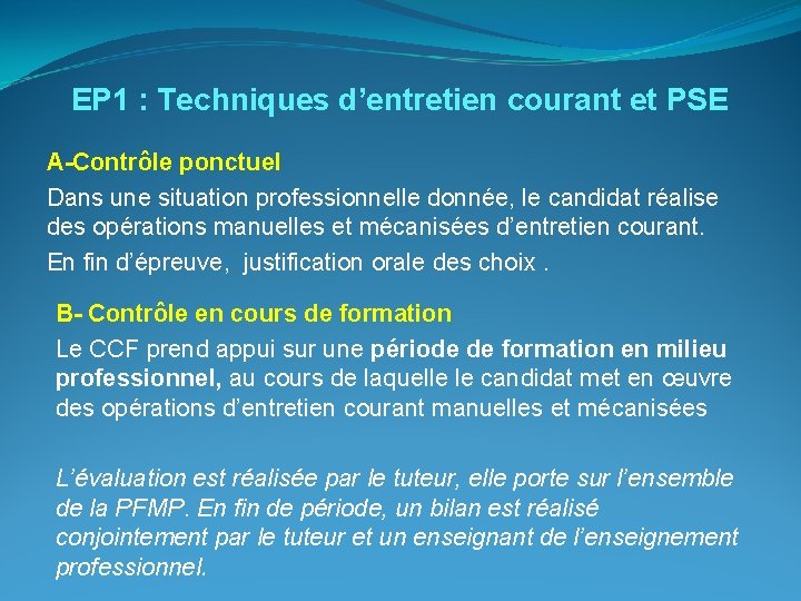 EP 1 : Techniques d’entretien courant et PSE A-Contrôle ponctuel Dans une situation professionnelle
