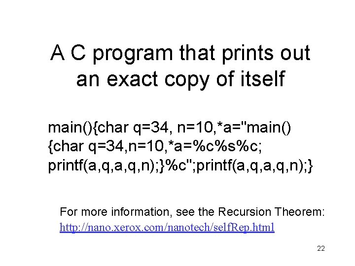 A C program that prints out an exact copy of itself main(){char q=34, n=10, A C program that prints out an exact copy of itself main(){char q=34, n=10,