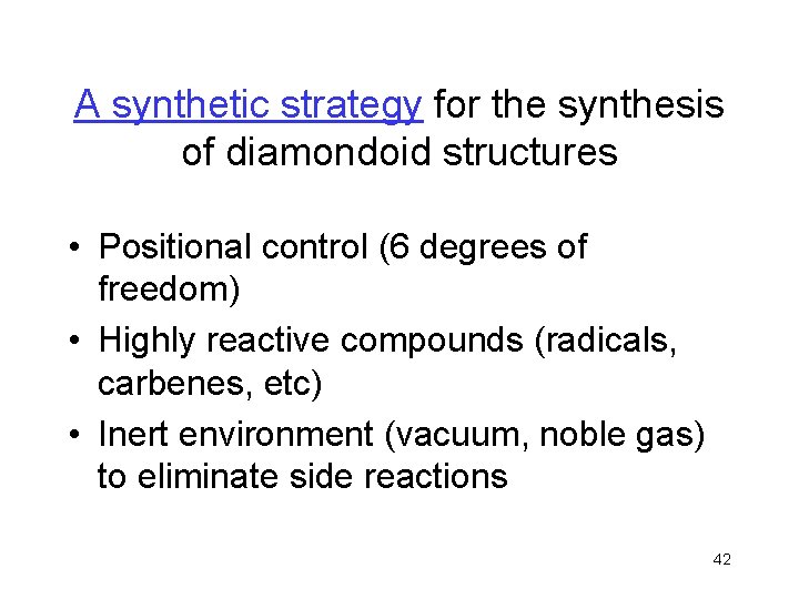 A synthetic strategy for the synthesis of diamondoid structures • Positional control (6 degrees