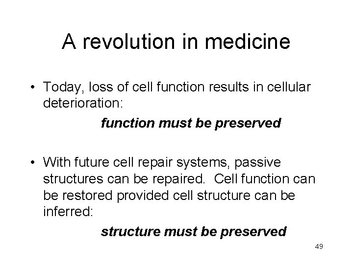 A revolution in medicine • Today, loss of cell function results in cellular deterioration: A revolution in medicine • Today, loss of cell function results in cellular deterioration: