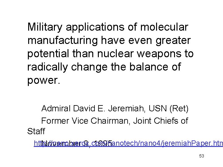 Military applications of molecular manufacturing have even greater potential than nuclear weapons to radically