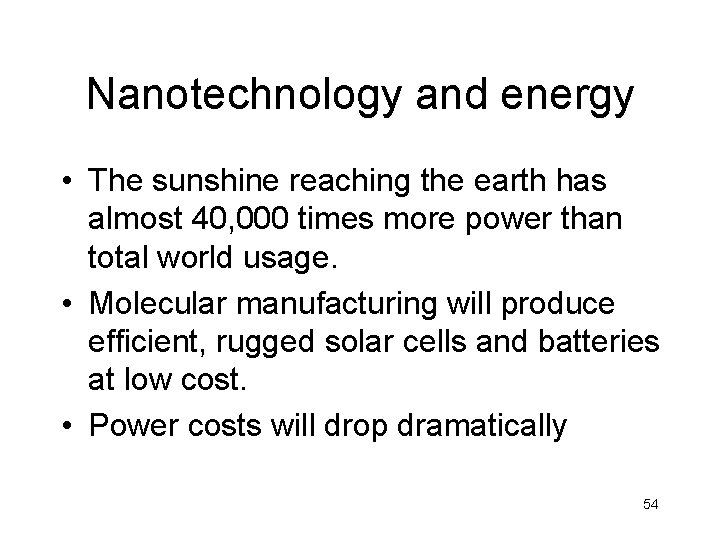 Nanotechnology and energy • The sunshine reaching the earth has almost 40, 000 times Nanotechnology and energy • The sunshine reaching the earth has almost 40, 000 times