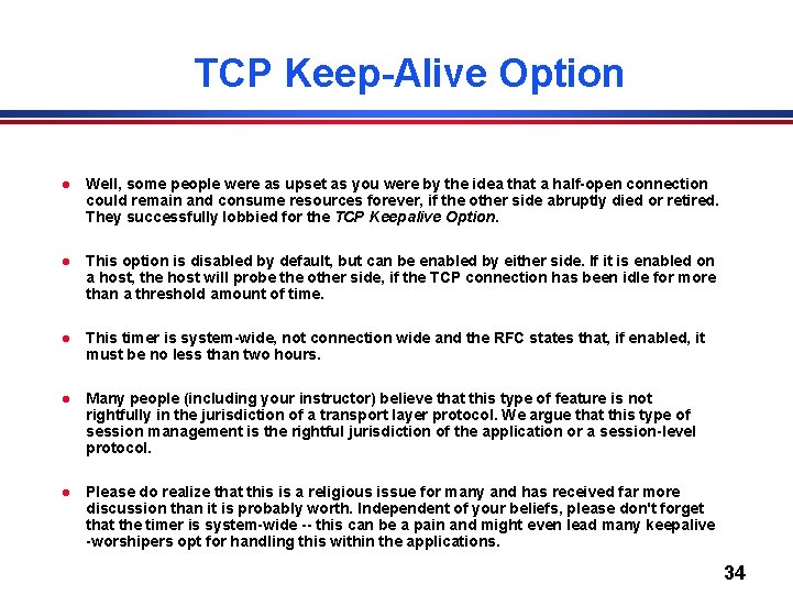 TCP Keep-Alive Option l Well, some people were as upset as you were by