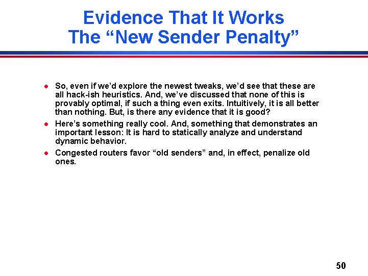 Evidence That It Works The “New Sender Penalty” l l l So, even if