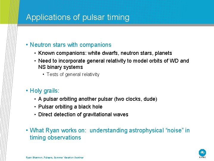 Applications of pulsar timing • Neutron stars with companions • Known companions: white dwarfs,