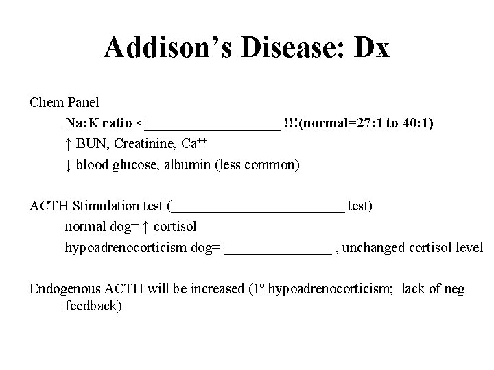 Addison’s Disease: Dx Chem Panel Na: K ratio <__________ !!!(normal=27: 1 to 40: 1)