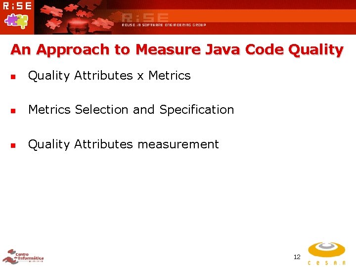 An Approach to Measure Java Code Quality n Quality Attributes x Metrics n Metrics