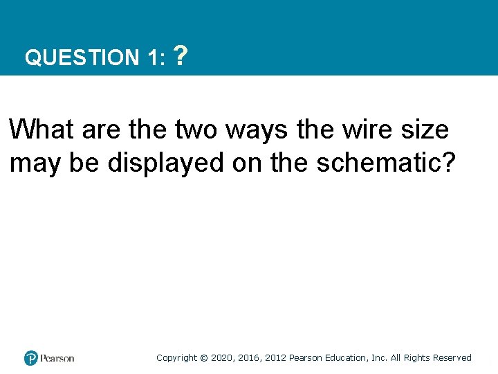 QUESTION 1: ? What are the two ways the wire size may be displayed