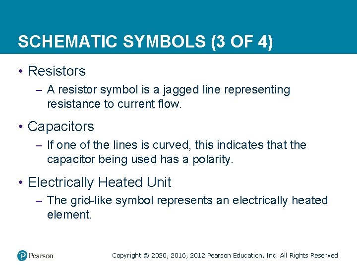 SCHEMATIC SYMBOLS (3 OF 4) • Resistors – A resistor symbol is a jagged