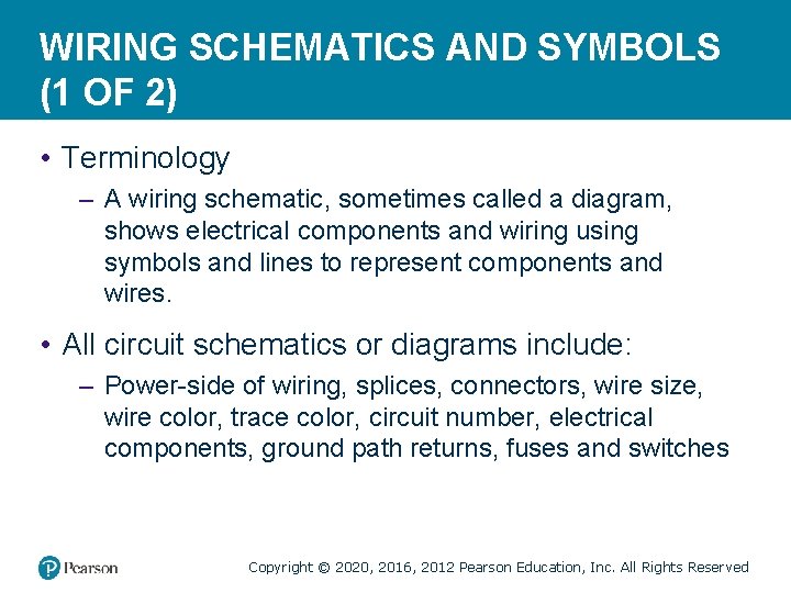 WIRING SCHEMATICS AND SYMBOLS (1 OF 2) • Terminology – A wiring schematic, sometimes