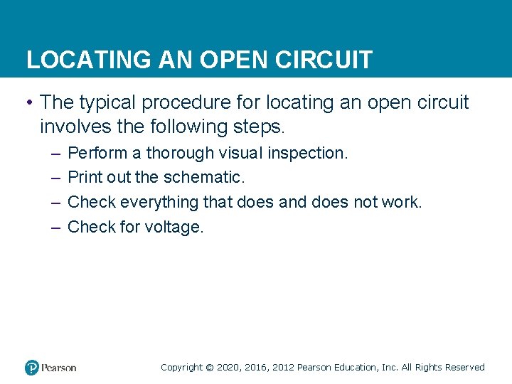 LOCATING AN OPEN CIRCUIT • The typical procedure for locating an open circuit involves