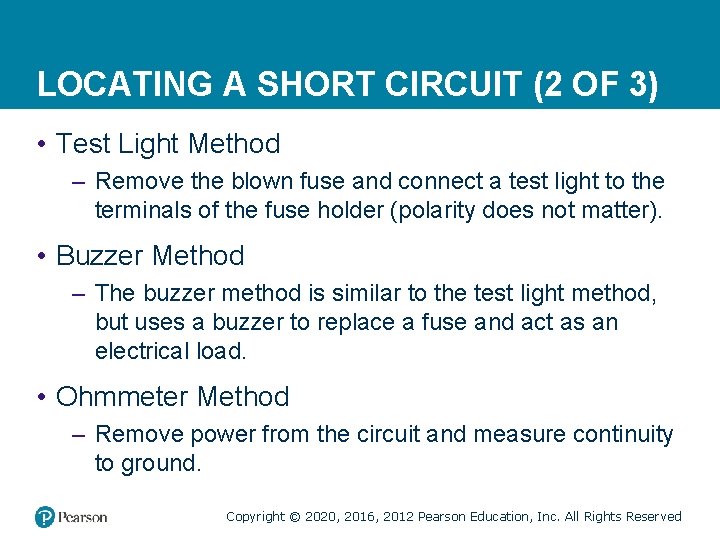 LOCATING A SHORT CIRCUIT (2 OF 3) • Test Light Method – Remove the