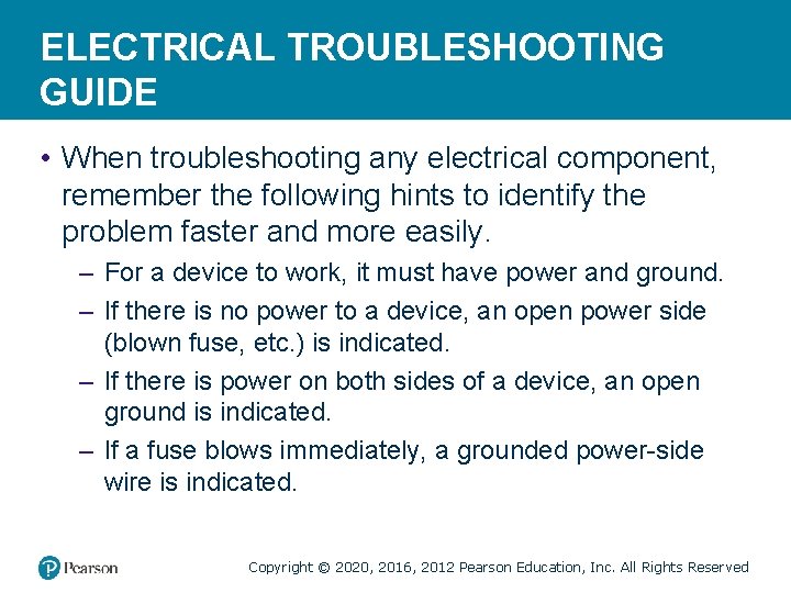 ELECTRICAL TROUBLESHOOTING GUIDE • When troubleshooting any electrical component, remember the following hints to