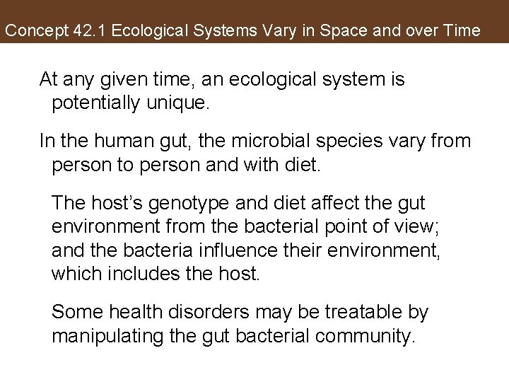 Concept 42. 1 Ecological Systems Vary in Space and over Time At any given