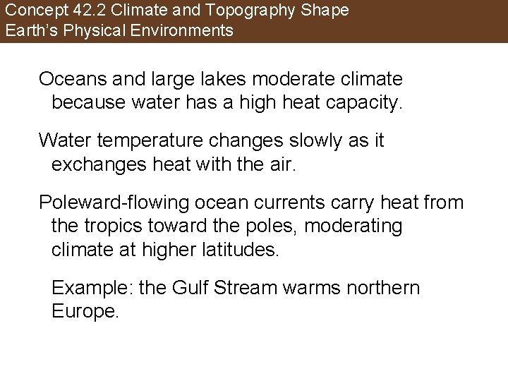 Concept 42. 2 Climate and Topography Shape Earth’s Physical Environments Oceans and large lakes