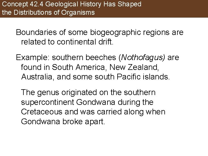 Concept 42. 4 Geological History Has Shaped the Distributions of Organisms Boundaries of some
