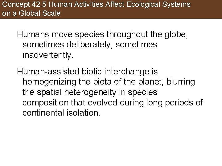 Concept 42. 5 Human Activities Affect Ecological Systems on a Global Scale Humans move