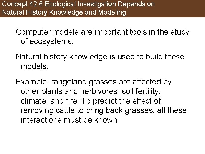 Concept 42. 6 Ecological Investigation Depends on Natural History Knowledge and Modeling Computer models