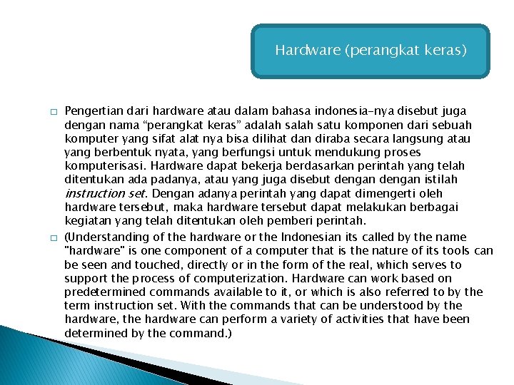 Hardware (perangkat keras) � � Pengertian dari hardware atau dalam bahasa indonesia-nya disebut juga Hardware (perangkat keras) � � Pengertian dari hardware atau dalam bahasa indonesia-nya disebut juga