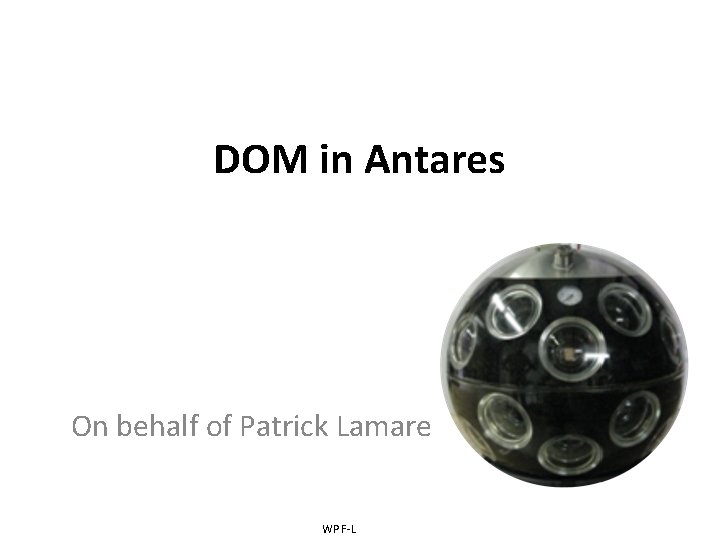 DOM in Antares On behalf of Patrick Lamare WP F-L 