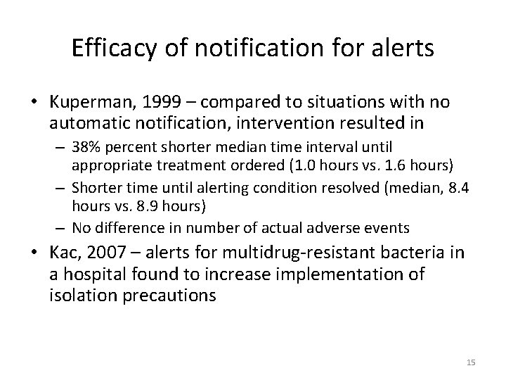 Efficacy of notification for alerts • Kuperman, 1999 – compared to situations with no