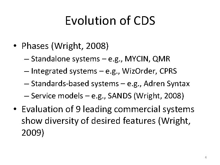 Evolution of CDS • Phases (Wright, 2008) – Standalone systems – e. g. ,