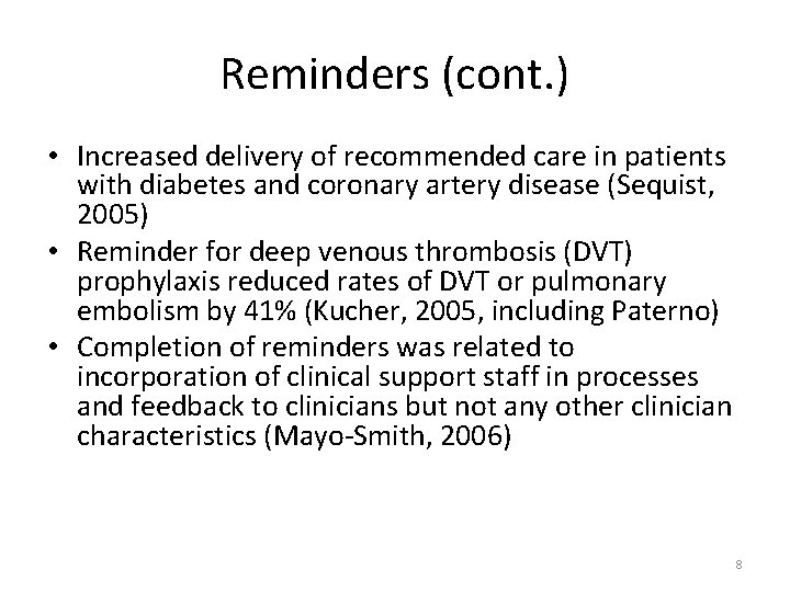 Reminders (cont. ) • Increased delivery of recommended care in patients with diabetes and