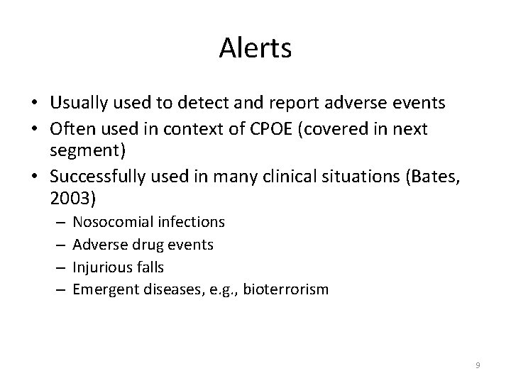 Alerts • Usually used to detect and report adverse events • Often used in