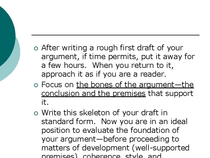 ¡ ¡ ¡ After writing a rough first draft of your argument, if time