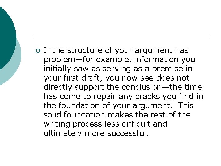 ¡ If the structure of your argument has problem—for example, information you initially saw