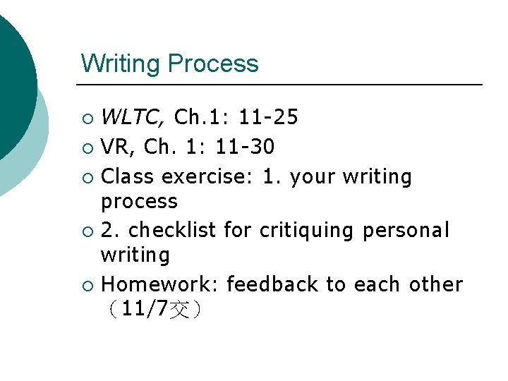 Writing Process WLTC, Ch. 1: 11 -25 ¡ VR, Ch. 1: 11 -30 ¡