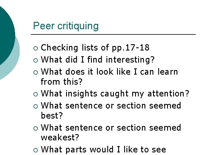 Peer critiquing Checking lists of pp. 17 -18 ¡ What did I find interesting?