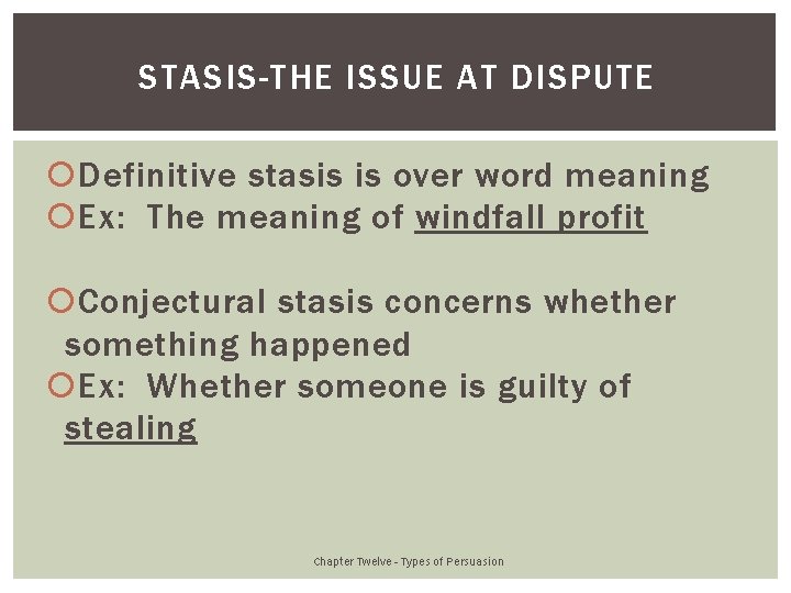 STASIS-THE ISSUE AT DISPUTE Definitive stasis is over word meaning Ex: The meaning of