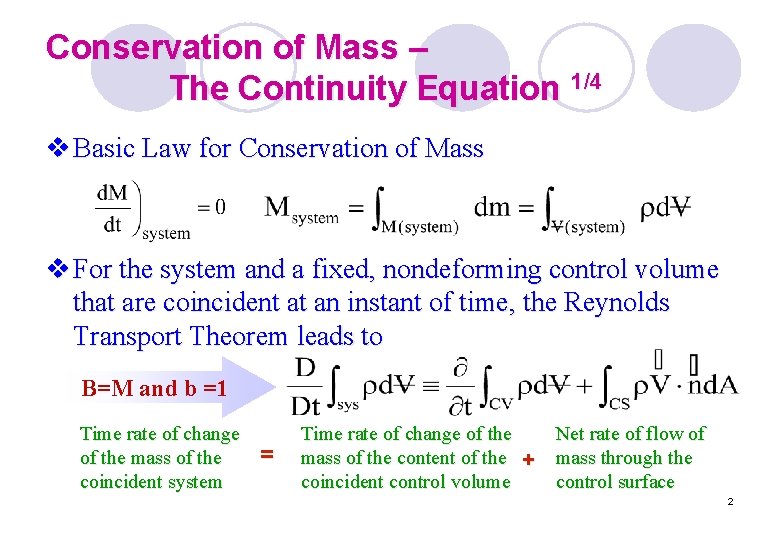 Conservation of Mass – The Continuity Equation 1/4 v Basic Law for Conservation of Conservation of Mass – The Continuity Equation 1/4 v Basic Law for Conservation of