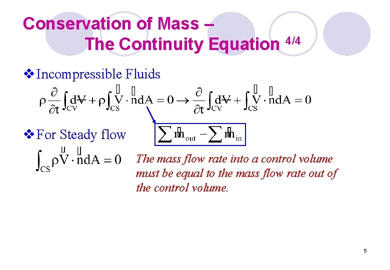 Conservation of Mass – The Continuity Equation 4/4 v Incompressible Fluids v For Steady Conservation of Mass – The Continuity Equation 4/4 v Incompressible Fluids v For Steady