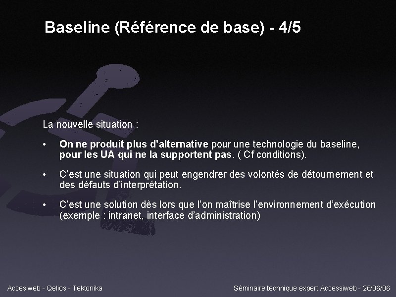 Baseline (Référence de base) - 4/5 La nouvelle situation : • On ne produit