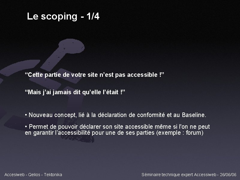 Le scoping - 1/4 “Cette partie de votre site n’est pas accessible !” “Mais