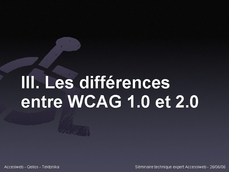 III. Les différences entre WCAG 1. 0 et 2. 0 Accesiweb - Qelios -